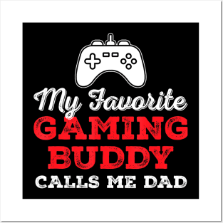 My Favorite Gaming Buddy Calls Me Dad Game Fathers Day Posters and Art